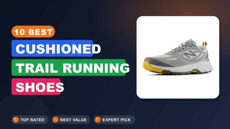 10 Best Cushioned Trail Running Shoes
