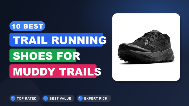 10 Best Trail Running Shoes for Muddy Trails