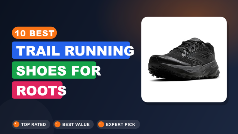 10 Best Trail Running Shoes for Roots
