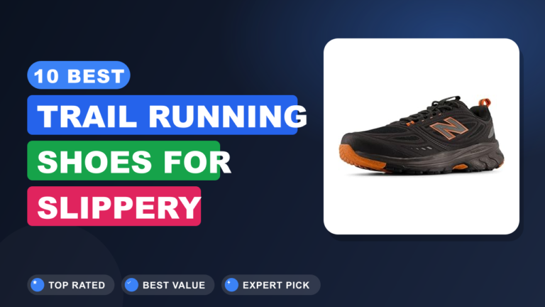 10 Best Trail Running Shoes for Slippery Trails