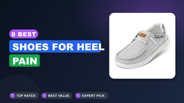 8 Best Shoes for Heel Pain