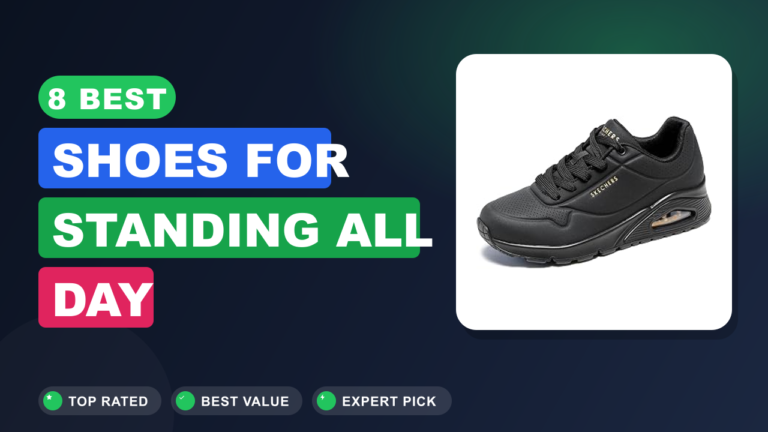 8 Best Shoes for Standing All Day