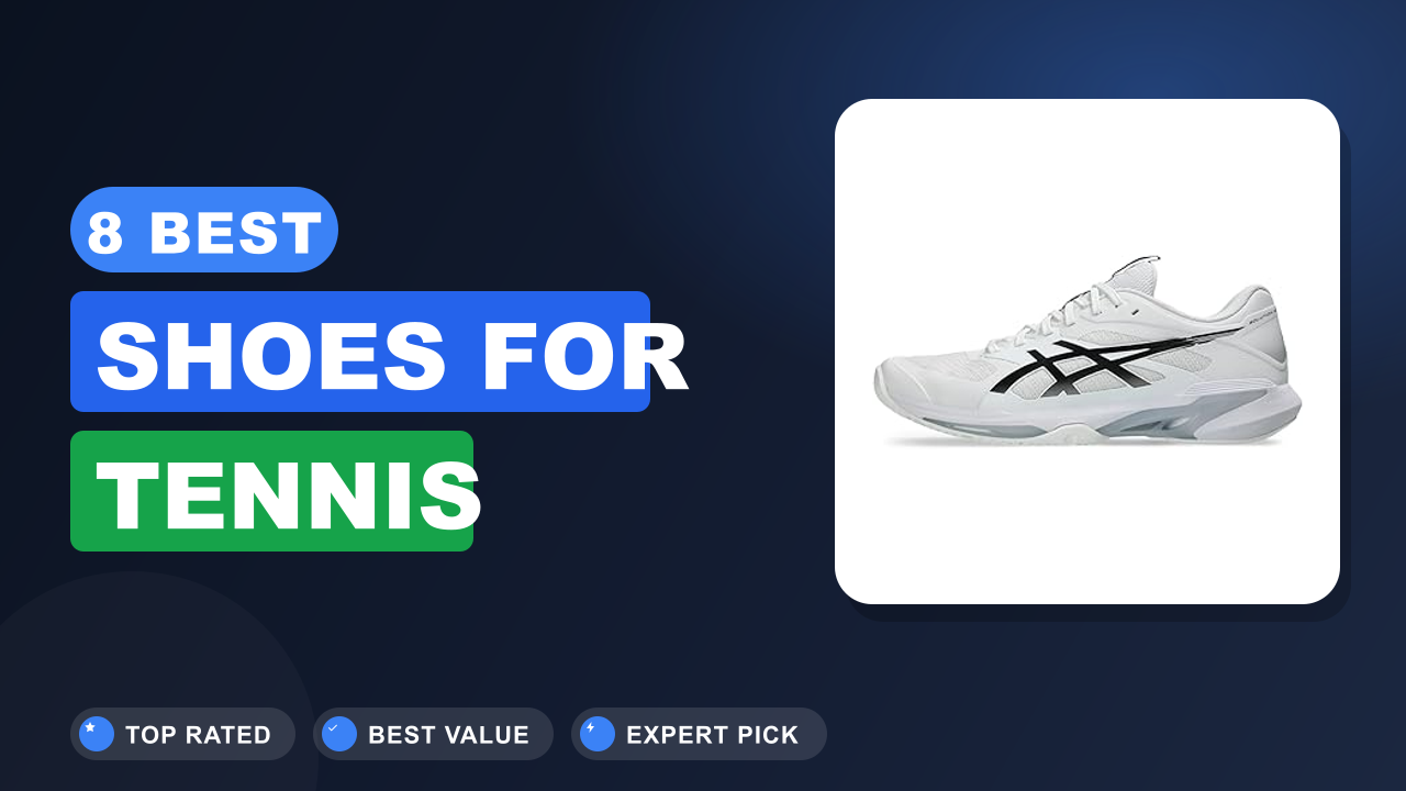 8 Best Shoes for Tennis